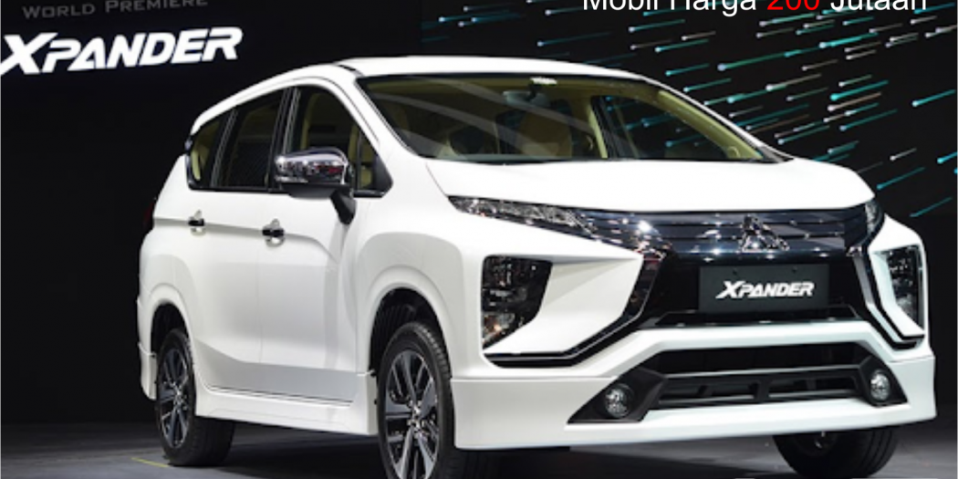 Mobil harga 200 jutaan di tahun 2021 | Markas Info