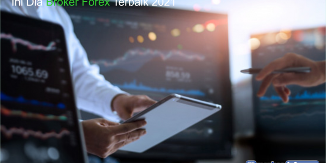 Berikut adalah 8 Broker Forex Terbaik 2021 | Markas Info